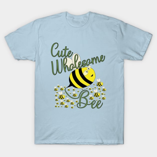 Cute Wholesome Bee T-Shirt by DiegoCarvalho